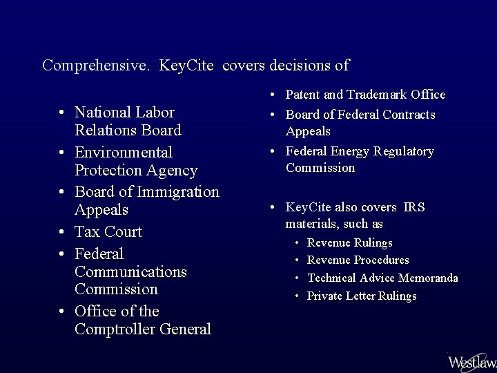 Comprehensive. Key. Cite covers decisions of • National Labor Relations Board • Environmental Protection