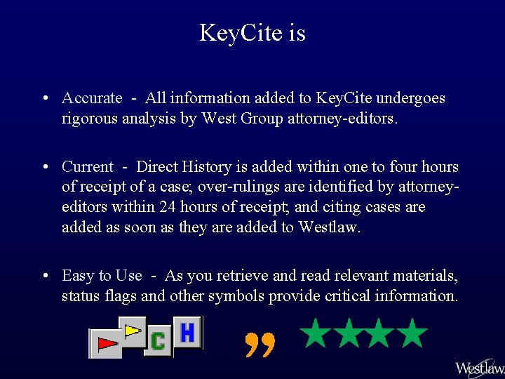 Key. Cite is • Accurate - All information added to Key. Cite undergoes rigorous