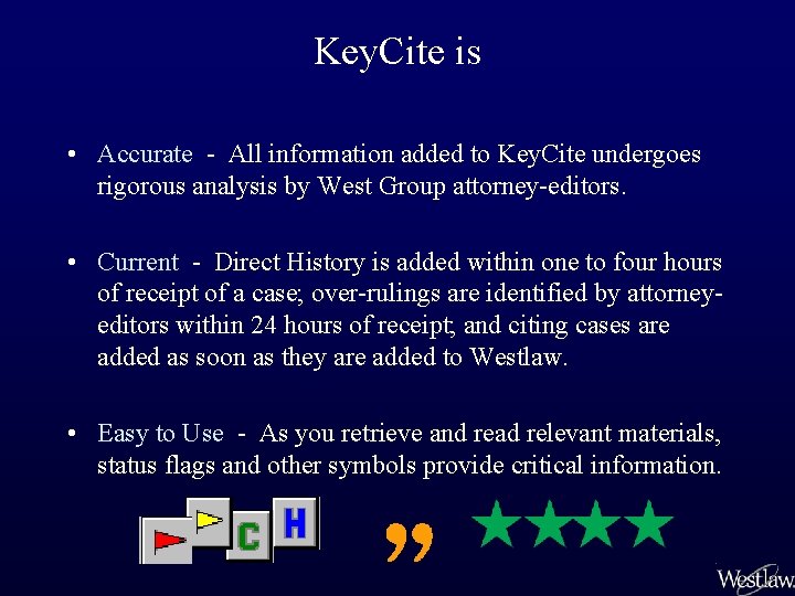 Key. Cite is • Accurate - All information added to Key. Cite undergoes rigorous