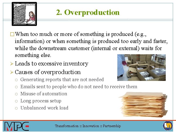 2. Overproduction � When too much or more of something is produced (e. g.