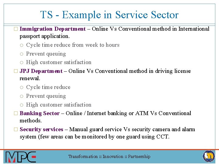 TS - Example in Service Sector � Immigration Department – Online Vs Conventional method