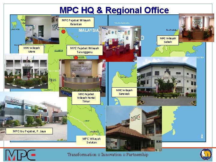 MPC HQ & Regional Office MPC Pejabat Wilayah Kelantan MPC Wilayah Sabah MPC Wilayah