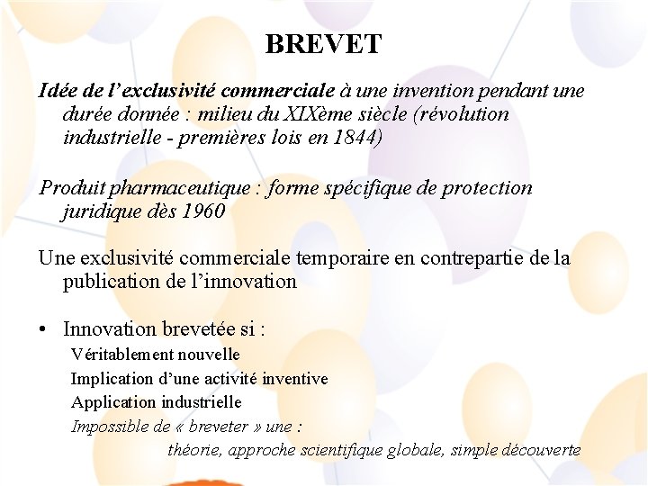 BREVET Idée de l’exclusivité commerciale à une invention pendant une durée donnée : milieu