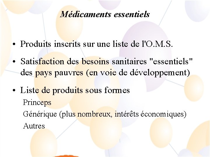 Médicaments essentiels • Produits inscrits sur une liste de l'O. M. S. • Satisfaction