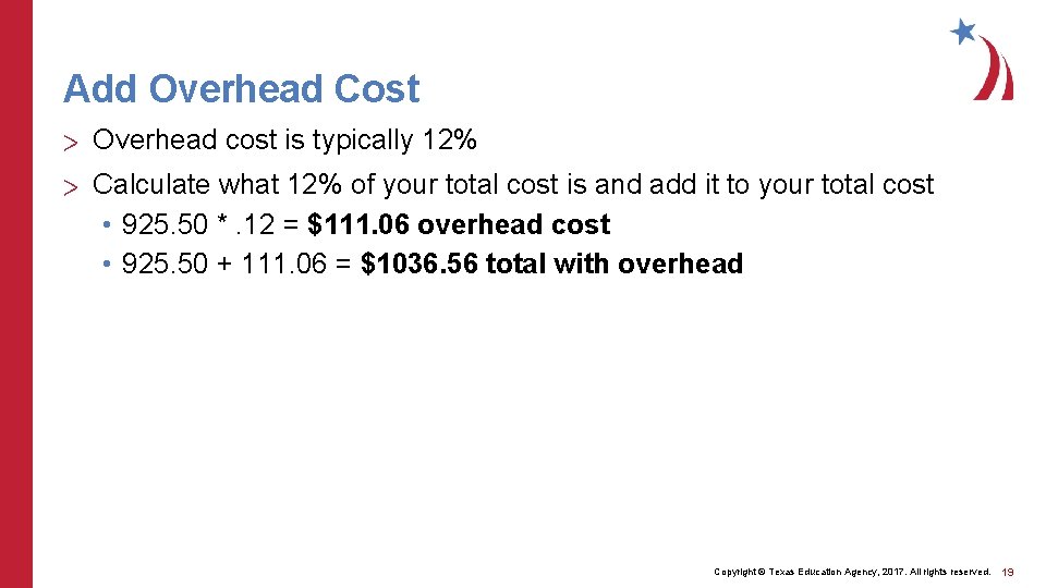 Add Overhead Cost > Overhead cost is typically 12% > Calculate what 12% of