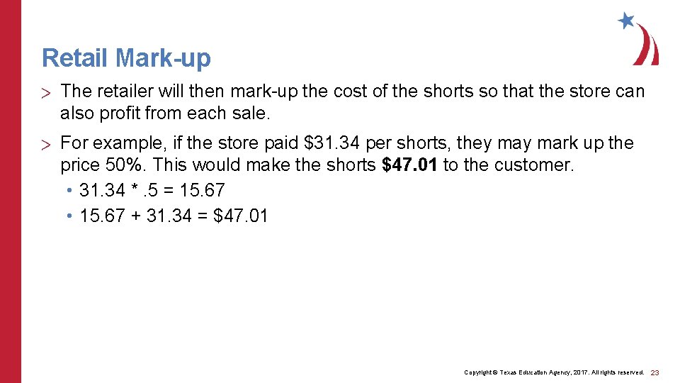 Retail Mark-up > The retailer will then mark-up the cost of the shorts so