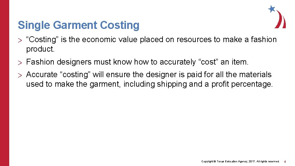 Single Garment Costing > “Costing” is the economic value placed on resources to make
