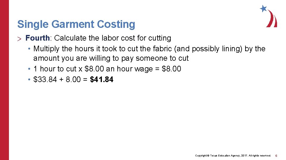 Single Garment Costing > Fourth: Calculate the labor cost for cutting • Multiply the