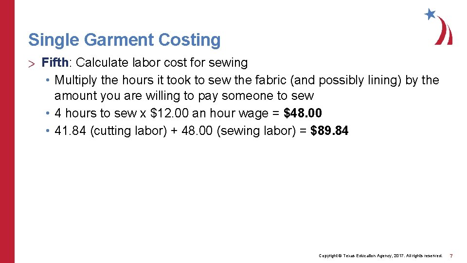 Single Garment Costing > Fifth: Calculate labor cost for sewing • Multiply the hours