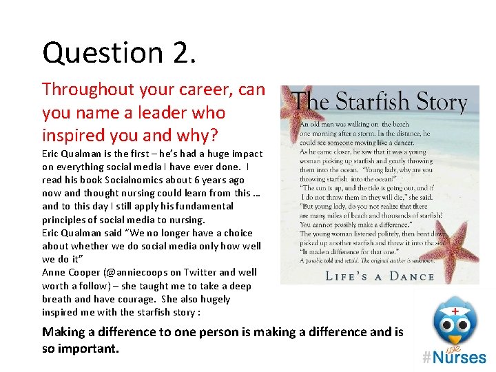 Question 2. Throughout your career, can you name a leader who inspired you and