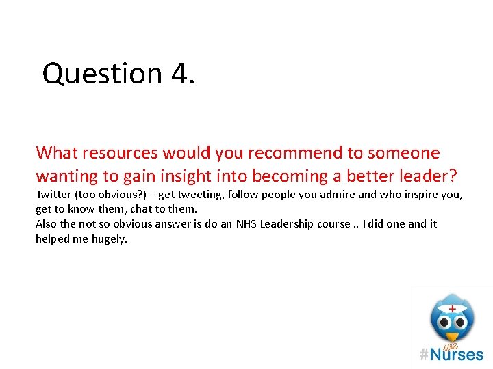Question 4. What resources would you recommend to someone wanting to gain insight into