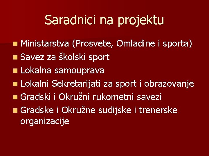 Saradnici na projektu n Ministarstva (Prosvete, Omladine i sporta) n Savez za školski sport