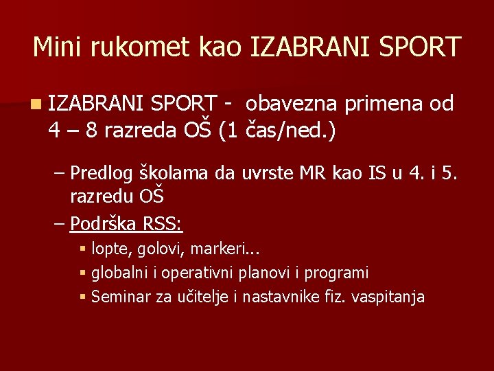 Mini rukomet kao IZABRANI SPORT n IZABRANI SPORT - obavezna primena od 4 –