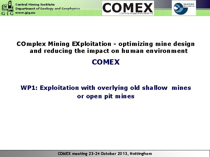 Central Mining Institute Department of Geology and Geophysics www. gig. eu COmplex Mining EXploitation