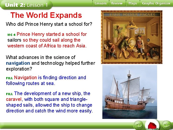 The World Expands Who did Prince Henry start a school for? Prince Henry started