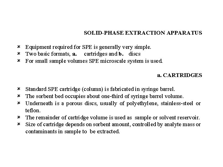 SOLID-PHASE EXTRACTION APPARATUS û Equipment required for SPE is generally very simple. û Two