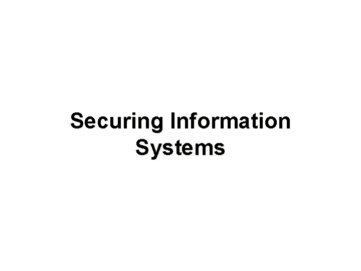 Securing Information Systems 