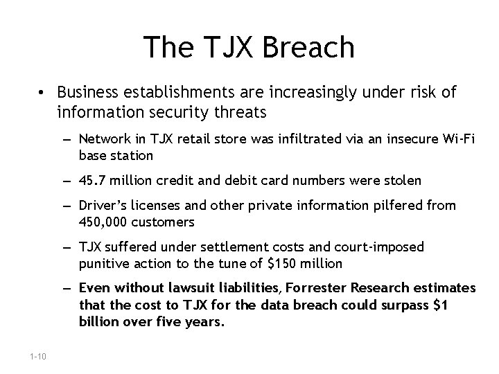 The TJX Breach • Business establishments are increasingly under risk of information security threats
