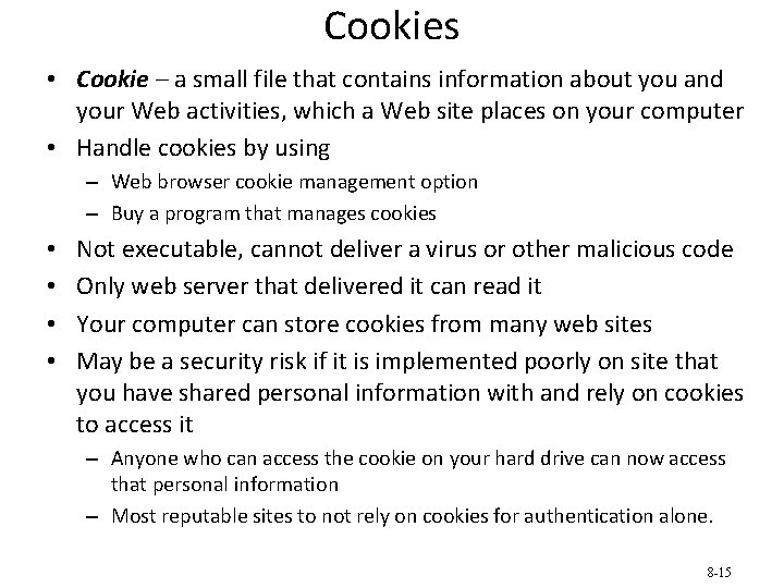 Cookies • Cookie – a small file that contains information about you and your