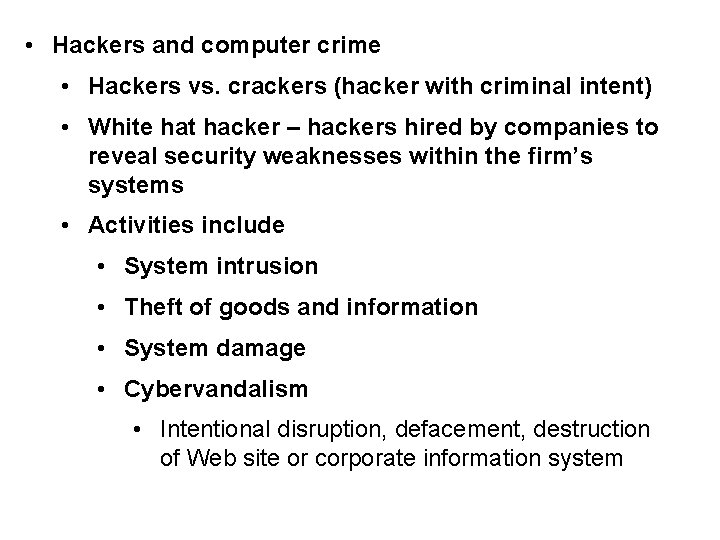  • Hackers and computer crime • Hackers vs. crackers (hacker with criminal intent)