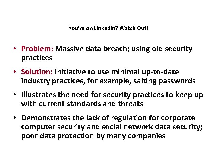 You’re on Linked. In? Watch Out! • Problem: Massive data breach; using old security