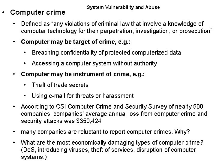  • Computer crime System Vulnerability and Abuse • Defined as “any violations of