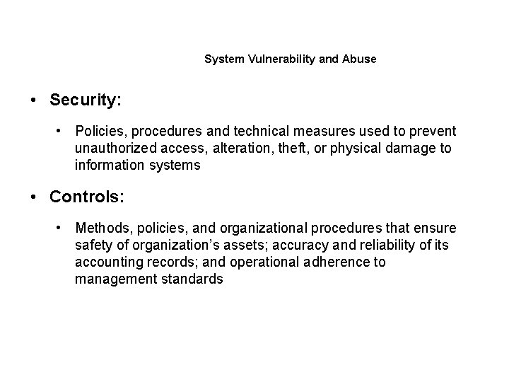 System Vulnerability and Abuse • Security: • Policies, procedures and technical measures used to