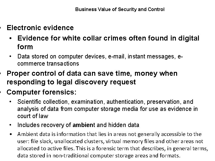 Business Value of Security and Control • Electronic evidence • Evidence for white collar