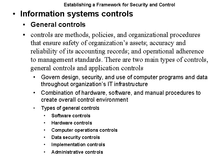 Establishing a Framework for Security and Control • Information systems controls • General controls
