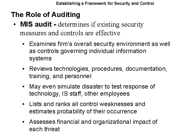Establishing a Framework for Security and Control The Role of Auditing • MIS audit