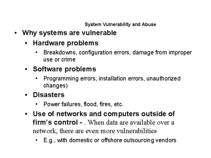 System Vulnerability and Abuse • Why systems are vulnerable • Hardware problems • Breakdowns,