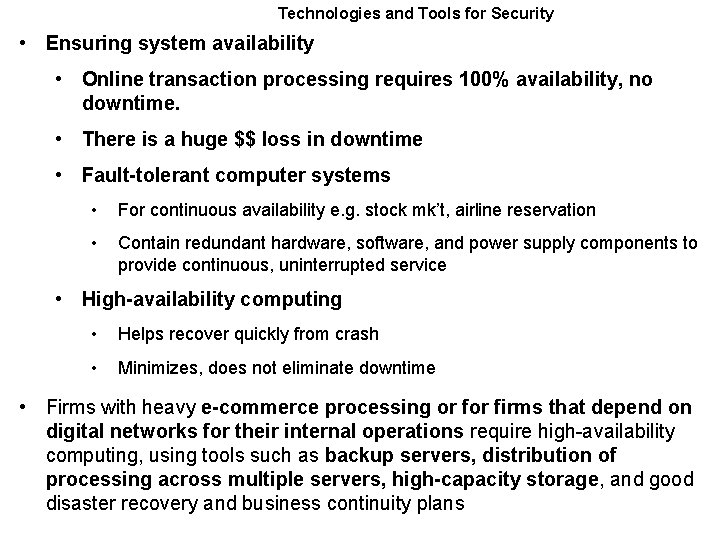 Technologies and Tools for Security • Ensuring system availability • Online transaction processing requires
