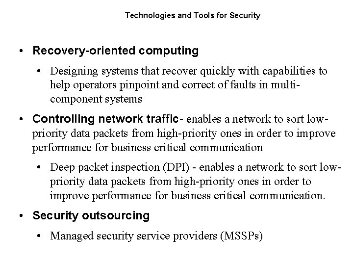 Technologies and Tools for Security • Recovery-oriented computing • Designing systems that recover quickly