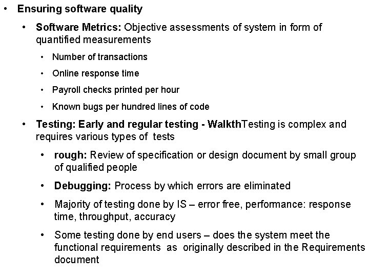  • Ensuring software quality • Software Metrics: Objective assessments of system in form