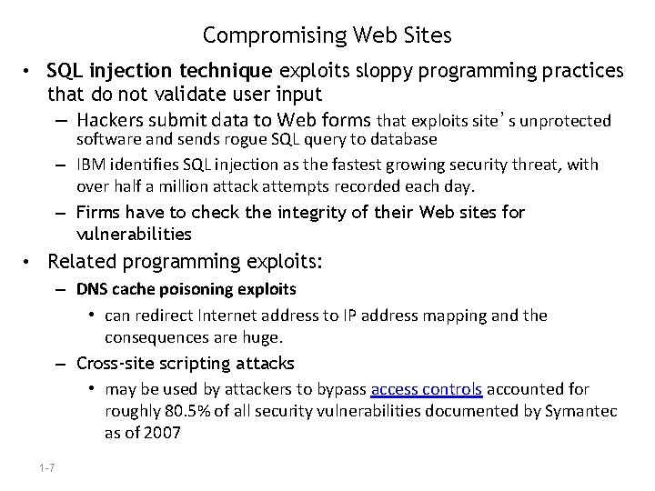 Compromising Web Sites • SQL injection technique exploits sloppy programming practices that do not