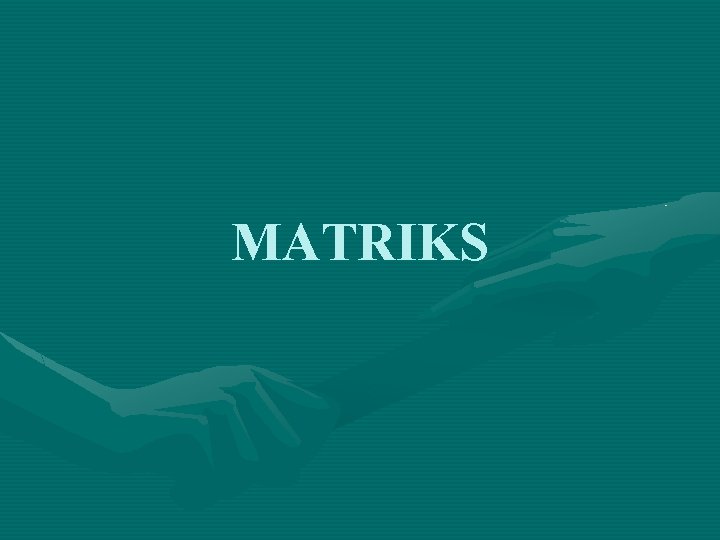 MATRIKS 