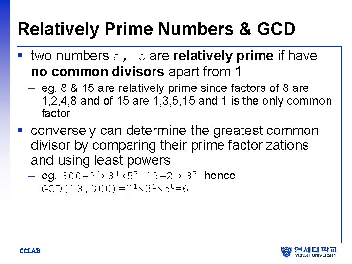 Relatively Prime Numbers & GCD § two numbers a, b are relatively prime if