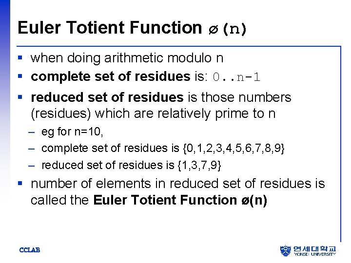 Euler Totient Function ø(n) § when doing arithmetic modulo n § complete set of