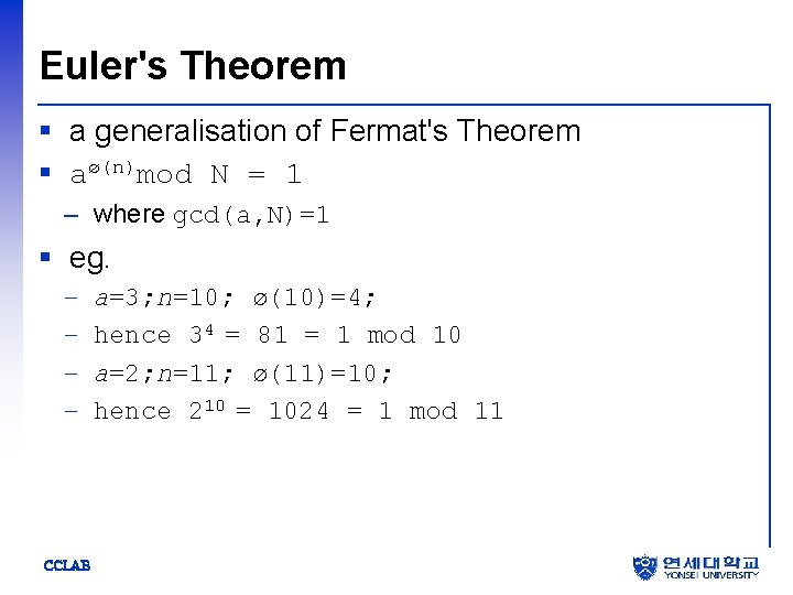 Euler's Theorem § a generalisation of Fermat's Theorem § aø(n)mod N = 1 –