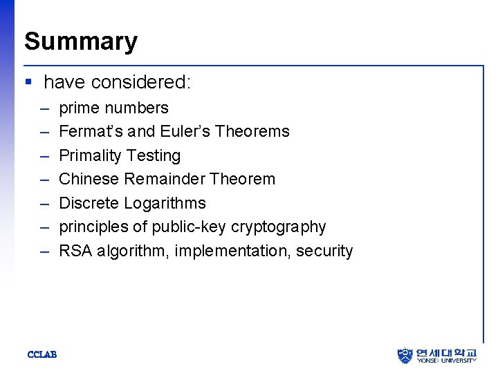 Summary § have considered: – – – – CCLAB prime numbers Fermat’s and Euler’s