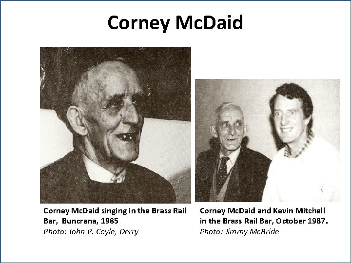 Corney Mc. Daid singing in the Brass Rail Bar, Buncrana, 1985 Photo: John P.