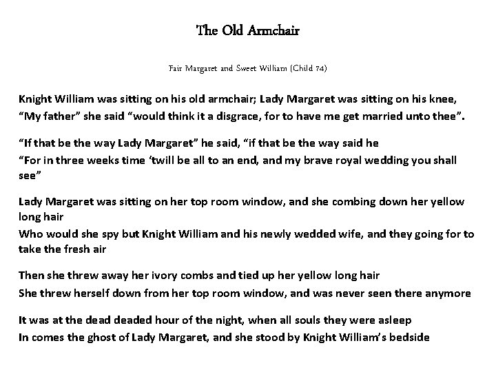 The Old Armchair Fair Margaret and Sweet William (Child 74) Knight William was sitting