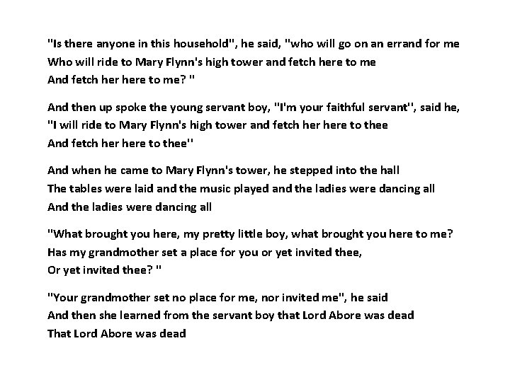 ''Is there anyone in this household'', he said, ''who will go on an errand