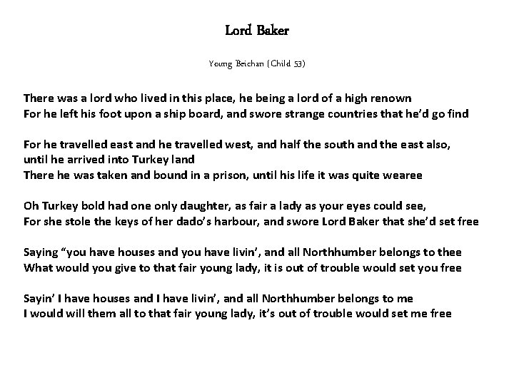 Lord Baker Young Beichan (Child 53) There was a lord who lived in this
