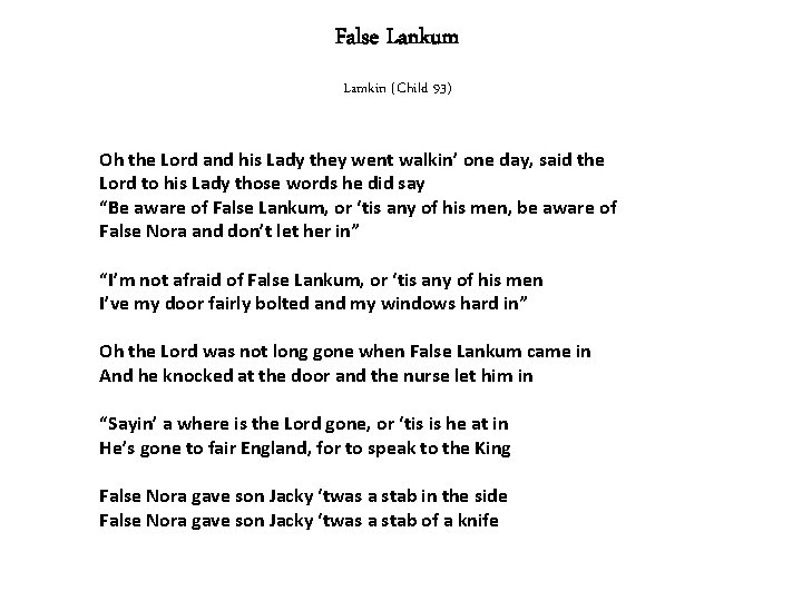 False Lankum Lamkin (Child 93) Oh the Lord and his Lady they went walkin’