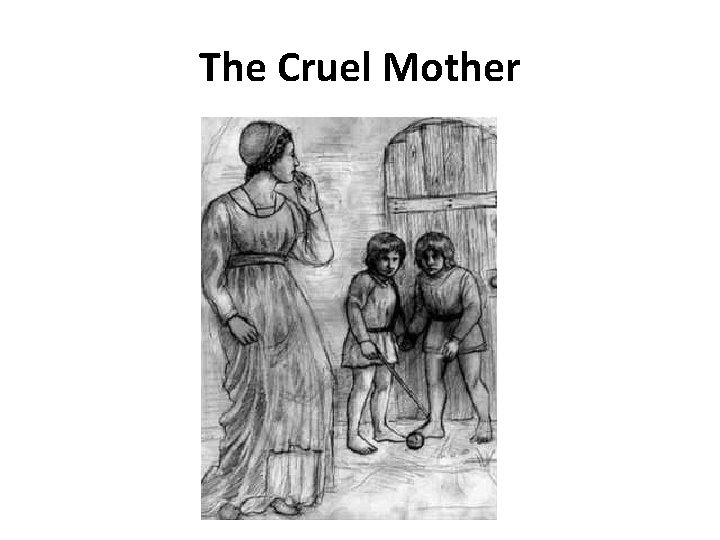 The Cruel Mother 