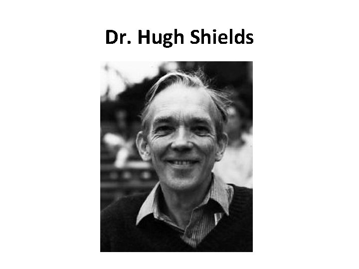 Dr. Hugh Shields 