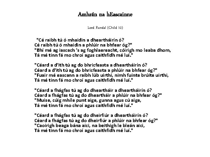 Amhrán na h. Eascainne Lord Randal (Child 12) "Cé raibh tú ó mhaidin a
