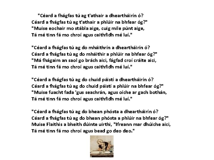  "Céard a fhágfas tú ag t'athair a dheartháirín ó? Céard a fhágfas tú