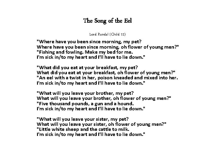 The Song of the Eel Lord Randal (Child 12) "Where have you been since
